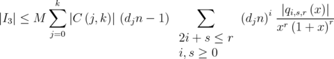          ∑k                         ∑              ∣q    (x)∣  ∣I3∣ ≤ M      ∣C (j,k)∣ (djn - 1)            (djn)i -ri,s,r---r-           j=0                                      x  (1 + x)                                  2i + s ≤ r                                  i,s ≥ 0  