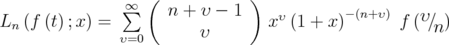                ∑∞  (           )  Ln (f (t) ;x) =       n + υ - 1    xυ (1 + x)- (n+υ) f (υ/ )                 υ=0       υ                            n  
