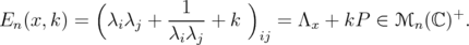            (        -1---    )                      +  En(x, k) =  λiλj +  λ λ +  k  ij = Λx + kP ∈ Mn(  ℂ)  .                       i j  
