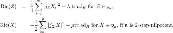 m 1-∑ 2 Ric (Z ) = 4 |jZXi | - λ tradH for Z ∈ 𝔷λ, i=1 1∑k Ric(X ) = - -- |jZiX |2 - μtr adH for X ∈ 𝔳 μ, if 𝔫 is 2-step-nilpotent. 2 i=1 