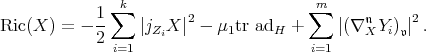  ∑k ∑m Ric (X ) = - 1 |j X |2 - μ tr ad + |(∇ 𝔫 Y )|2. 2 Zi 1 H X i𝔳 i=1 i=1 