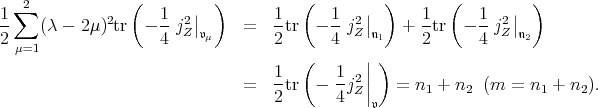  ∑ 2 ( ) ( ) ( ) 1- (λ - 2μ)2tr - 1-j2|| = 1tr - 1-j2|| + 1tr - 1-j2|| 2 4 Z 𝔳μ 2 4 Z 𝔫1 2 4 Z 𝔫2 μ=1 ( | ) 1- 1-2|| = 2tr - 4jZ| = n1 + n2 (m = n1 + n2). 𝔳 