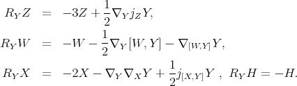  1 RY Z = - 3Z + -∇Y jZY, 2 1- RY W = - W - 2∇Y [W, Y ] - ∇ [W,Y]Y , 1 RY X = - 2X - ∇Y ∇X Y + -j[X,Y ]Y , RY H = - H. 2 