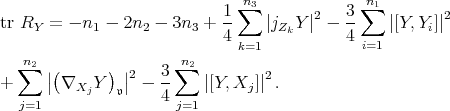  n3 n1 1∑ 2 3-∑ 2 tr RY = - n1 - 2n2 - 3n3 + 4 |jZk Y| - 4 |[Y,Yi]| k=1 i=1 n∑2 |( ) |2 3∑n2 2 + | ∇Xj Y 𝔳| - -- |[Y, Xj ]| . j=1 4 j=1 