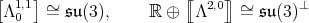 [ 1,1] ~ [[ 2,0]] ~ ⊥ Λ 0 = 𝔰𝔲(3), ℝ ⊕ Λ = 𝔰𝔲 (3 ) 