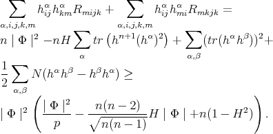  ∑ hα hα R + ∑ h αhα R = ij km mijk ij mi mkjk α,i,j,k,m ∑ ( α,i,j,k,m ) ∑ n ∣ Φ ∣2 - nH tr hn+1(h α)2 + (tr(hαhβ))2+ α α,β 1∑ α β β α 2 N (h h - h h ) ≥ α,β ( ) 2 ∣ Φ ∣2 n(n - 2) 2 ∣ Φ ∣ ------- ∘----------H ∣ Φ ∣ +n(1 - H ) . p n(n - 1) 
