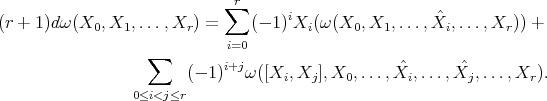  ∑ r (r + 1)dω(X0, X1, ...,Xr) = (- 1)iXi(ω(X0, X1, ...,Xˆi, ...,Xr)) + i=0 ∑ i+j (- 1) ω([Xi,Xj], X0,...,Xˆi, ...,Xˆj, ...,Xr). 0≤i<j≤r 