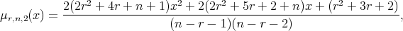  2(2r2 +-4r +-n-+-1)x2 +-2(2r2-+-5r-+-2-+-n-)x-+-(r2-+-3r-+-2)- μr,n,2(x ) = (n - r - 1)(n - r - 2) , 