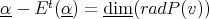  t α-- E (α) = dim-(radP (v)) 