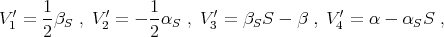  ′ 1- ′ 1- ′ ′ V 1 = 2βS , V2 = - 2 αS , V 3 = βSS - β , V4 = α - αSS , 