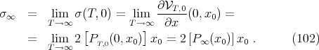  ∂V σ ∞ = lim σ(T,0) = lim ---T,0(0,x0) = T→ ∞ [ T →∞] ∂x = lim 2 PT,0(0,x0) x0 = 2 [P ∞ (x0)]x0 . (102 ) T→ ∞ 