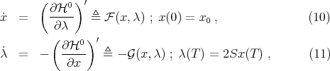 ( ) ∂H0 ′ x˙ = -∂λ-- ≜ F(x, λ) ; x(0) = x0 , (10 ) ( ) ′ ˙ ∂H0-- λ = - ∂x ≜ - G(x,λ) ; λ(T) = 2Sx (T ) , (11 ) 