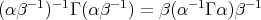 (α β- 1)- 1Γ (αβ -1) = β(α- 1Γ α)β -1 